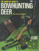 THE COMPLETE GUIDE TO BOWHUNTING DEER. 